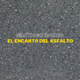 El Encanto del Asfalto