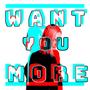 Want You More (feat. Nikolas Elliot, Francesca DeRosa & Dj Sunset)