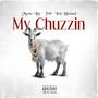 My Chuzzin (feat. Irie Blessed) [Explicit]