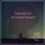 Dreams of Autumn Kismet