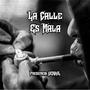 La Calle Es Mala (Explicit)