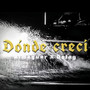 Dónde creci (Remastered 2024) [Explicit]