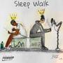 Sleepwalk (feat. Downriver Luke) [Explicit]