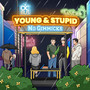 Young & Stupid