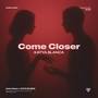 Come Closer
