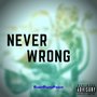 Never Wrong