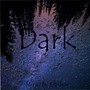 Dark (Explicit)