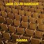 JAM CLUB BANDAM