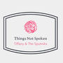 Things Not Spoken