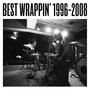 best wrappin' 1996-2008