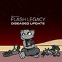 Flash Legacy - Diseased Update