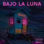 Bajo la luna (Explicit)