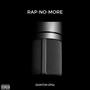 Rap No More (Explicit)