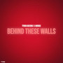 Behind These Walls