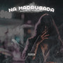 Na Madrugada (Explicit)