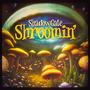 Shroomin' (Explicit)