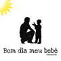 Bom Dia Meu Bebê