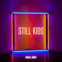 Still Kids