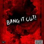 BANG IT OUT! (Explicit)