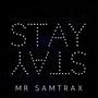 Mr Samtrax (Stay)