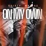On My Own (feat. Maniac) [Explicit]