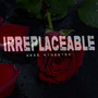 Irreplaceable