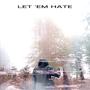 Let 'Em Hate (Explicit)