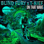 On That Wave (feat. Blind Fury) [Explicit]
