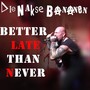 Better Late Than Never (Explicit)