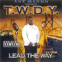 Ant Banks Presents T.W.D.Y - Lead The Way (Explicit)