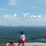 Wit Time (Explicit)