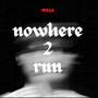 Nowhere 2 Run (Sped Up) [Explicit]