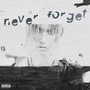 Never Forget (Explicit)