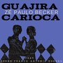 Guajira Carioca (feat. Pedro Franco & Antonio Guerra)