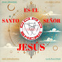 Santo es el Señor Jesús