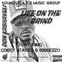 Life On The Grind (feat. Corey Stackz & 800 Dezzo) [Explicit]