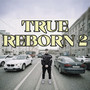 TRUE REBORN 2