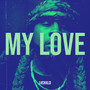 My Love (Explicit)