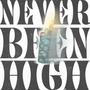 never been high