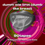 dumm wie brot (dumb like bread) [Explicit]