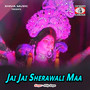 Jai Jai Sherawali Maa