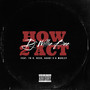 How 2 Act (Explicit)