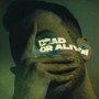 Dead or Alive (Explicit)