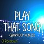 Play that Song (Workout Remix)