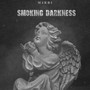 Smoking Darkness (Explicit)