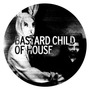 Bastard Child Of House