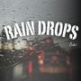 RAIN DROPS (Explicit)