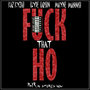 F*ck That Ho (feat. Clyde Carson & Mayne Mannish)