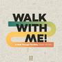 Walk With Me (Psalm 119:105)