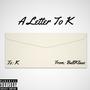 A Letter To K (Explicit)